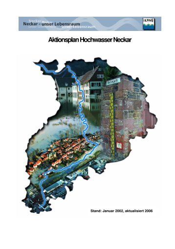 Aktionsplan Hochwasser - Neckar - Integrierende Konzeption ...