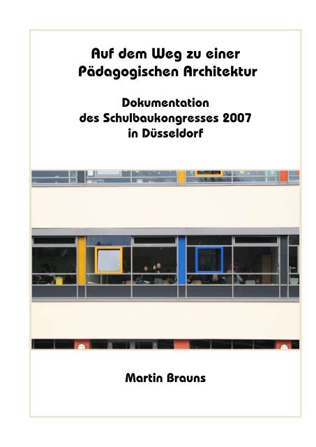 Auf dem Weg zu einer Pädagogischen Architektur - Archiv der ...