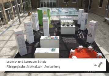Lebens- und Lernraum Schule Pädagogische Architektur | Ausstellung