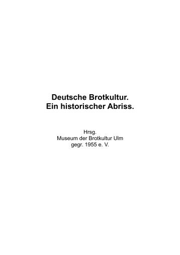 Deutsche Brotkultur. Ein historischer Abriss. - Museum der Brotkultur ...