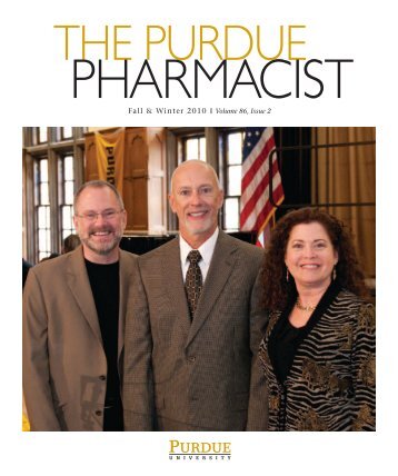 The Purdue Pharmacist, Fall & Winter 2010 - Purdue College of ...