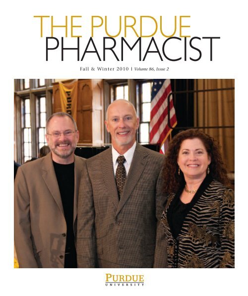 The Purdue Pharmacist, Fall & Winter 2010 Purdue College of