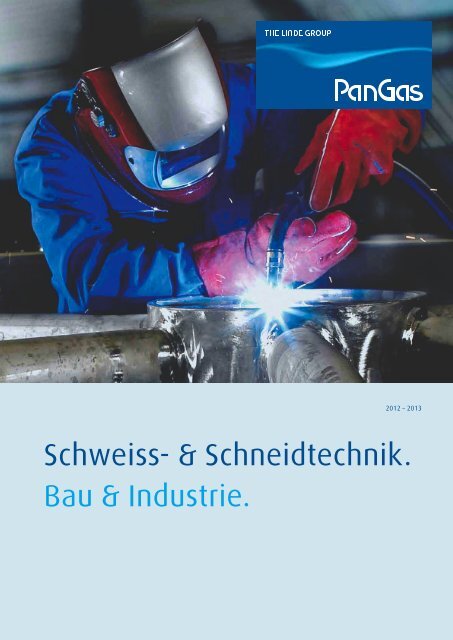 Schweiss- &amp; Schneidtechnik. Bau &amp; Industrie. - PanGas
