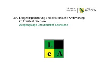 LeA: Langzeitspeicherung und elektronische Archivierung im ...