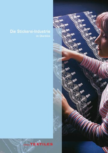 Die Stickerei-Industrie im Überblick - Textilverband Schweiz