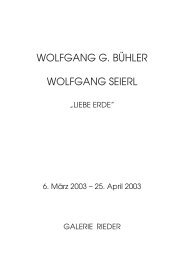 WOLFGANG G. BÜHLER WOLFGANG SEIERL - Galerie Rieder