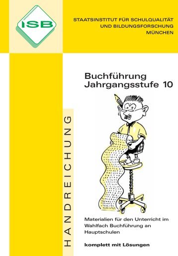 Buchführung Jahrgangsstufe 10 mit Lösungen (pdf) - ISB - Bayern