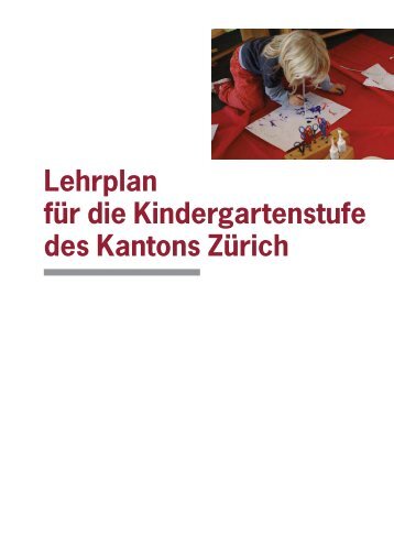 Lehrplan Broschüre Kindergartenstufe - Volksschulamt - Kanton Zürich