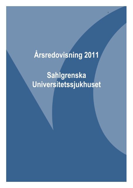 Årsredovisning 2011 - Sahlgrenska Universitetssjukhuset