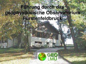 Führung durch das geophysikalische Observatorium Fürstenfeldbruck