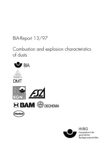 BIA-Report 13/97 Combustion and explosion characteristics of dusts ...