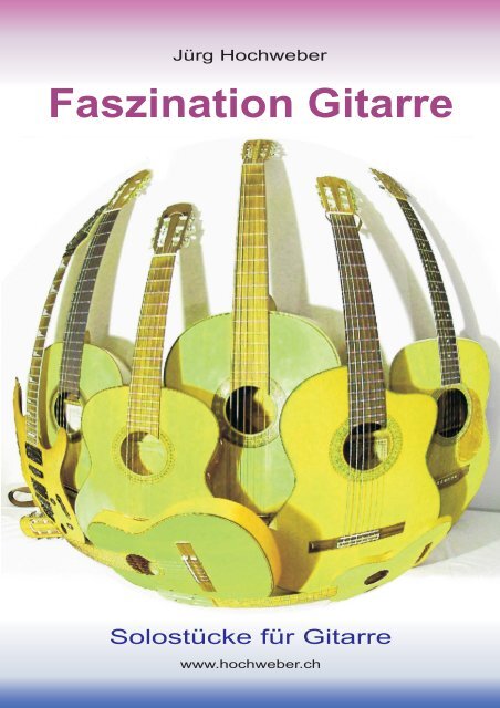 "Faszination Gitarre" - Jürg Hochweber