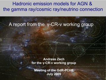 Hadronic emission models for AGN & the gamma ray ... - GdR PCHE