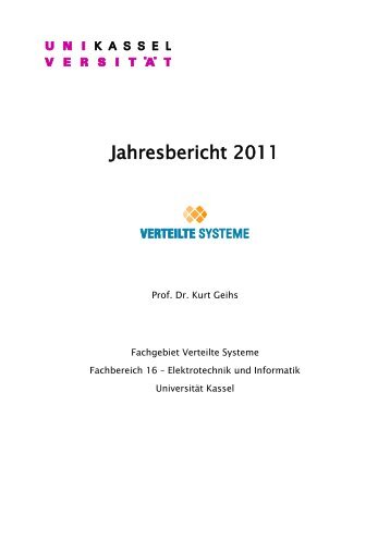 Jahresbericht 2011 - Verteilte Systeme - Universität Kassel