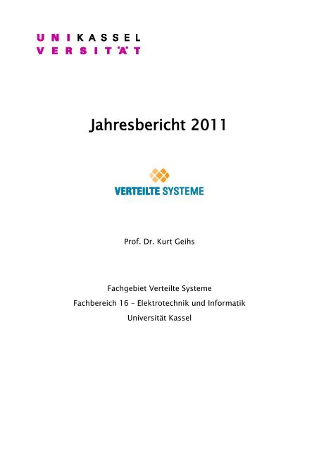 Jahresbericht 2011 - Verteilte Systeme - Universität Kassel