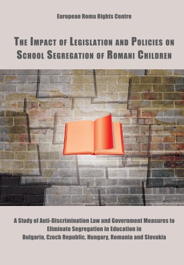 The Impact of Legislation and Policies on School - European Roma ...