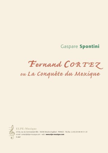 Gaspare Spontini - Fernand Cortez ou La ... - ELPE-Musique