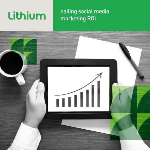 Nailing Social Media Marketing ROI - Lithium