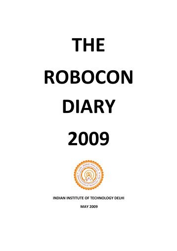 the robocon diary 2009 - Robotics Club IITD - Indian Institute of ...