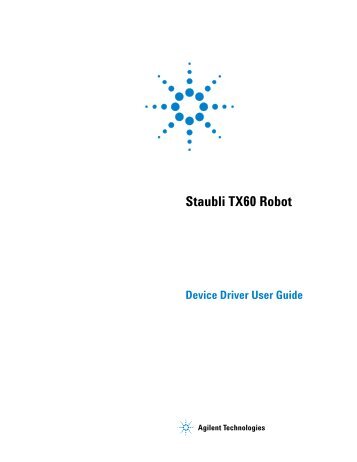Staubli TX60 Robot Device Driver User Guide - Agilent Technologies