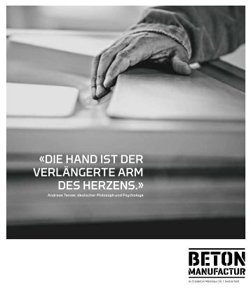 «Die HanD ist Der verlängerte arm Des Herzens.» - Betonmanufactur