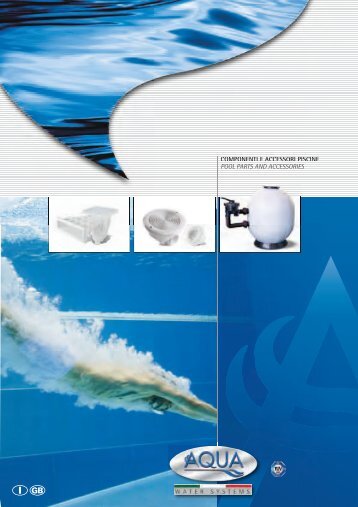 componenti e accessori piscine pool p arts and accessories - AQUA ...