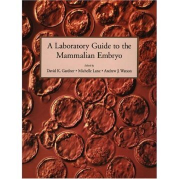 A Laboratory Guide To The Mammalian Embryo