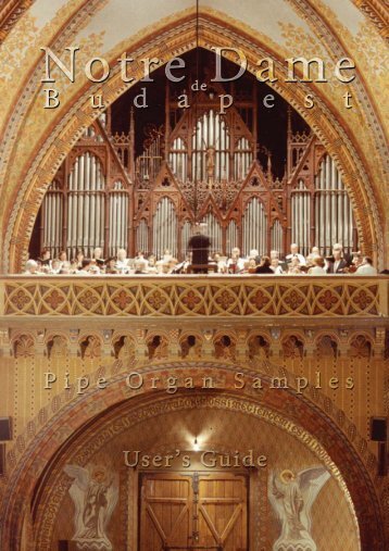 Notre Dame de Budapest Pipe Organ Samples Users' Manual