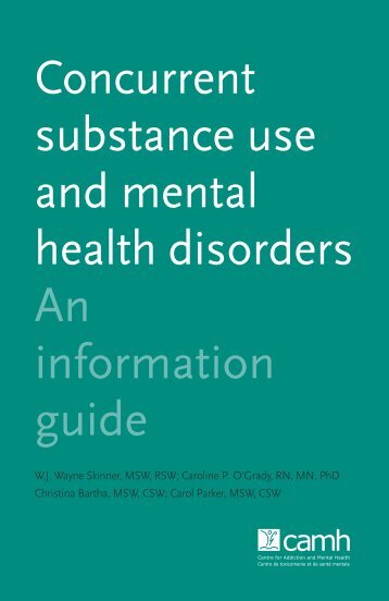Concurrent substance use and mental health disorders - CAMH ...