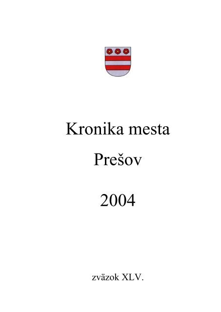 Kronika mesta Prešov za rok 2004 - mesto Prešov