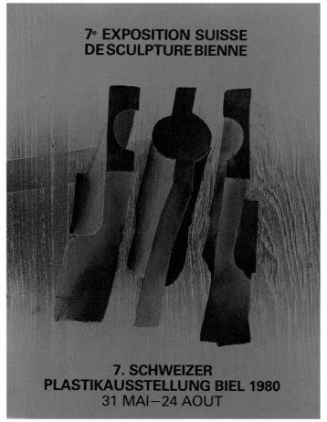 7e EXPOSITION SUISSE DE SCULPTURE BIENNE 7. SCHWEIZER ...