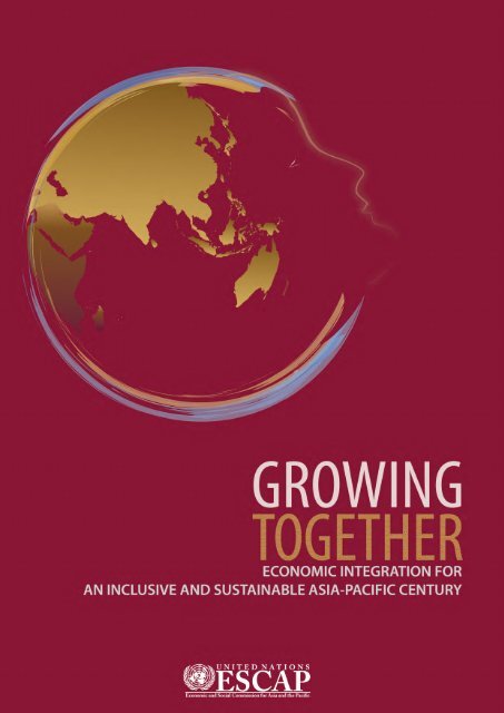 Growing Together: Economic Integration for an Inclusive and - escap