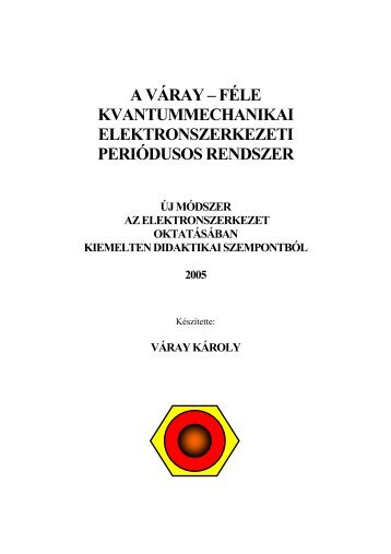 A Váray-féle kvantummechanikai elektronszerkezeti periódusos - MEK