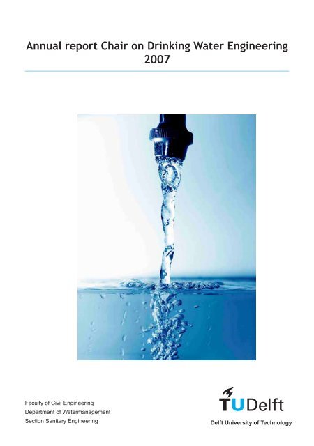 Annual report Chair on Drinking Water Engineering 2007 - TU Delft