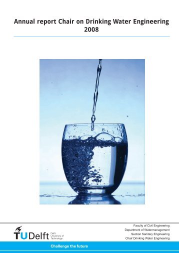 Annual report Chair on Drinking Water Engineering 2008 - TU Delft