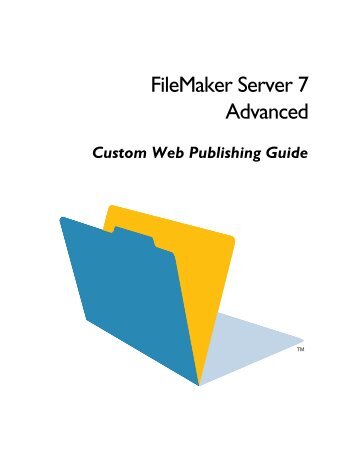 FileMaker Server Advanced Custom Web Publishing Guide