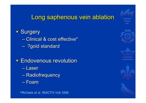 Varicose vein ablation options Endovenous LASER Ablation - AWMA