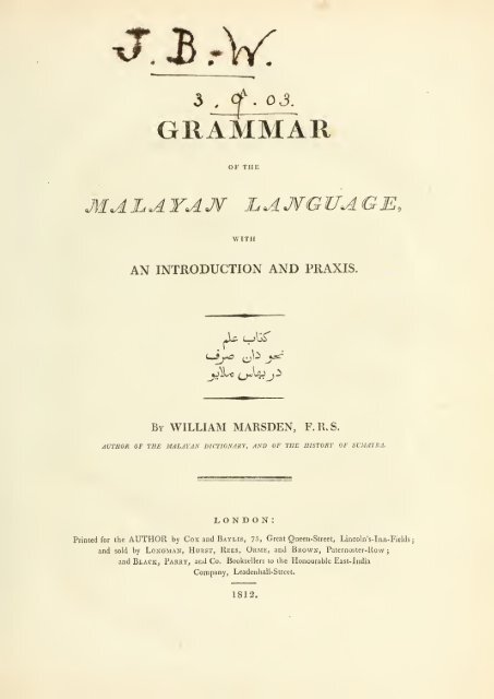 A grammar of the Malayan language, with an introduction and praxis..