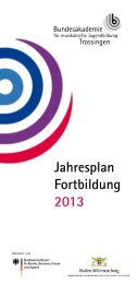 Jahresplan Fortbildung 2013 - Bundesakademie für musikalische ...