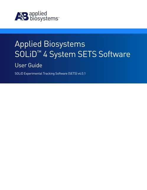 Applied Biosystems SOLiD™ 4 System SETS Software User Guide ...