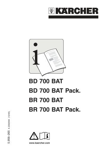 BD 700 BAT BD 700 BAT Pack. BR 700 BAT BR 700 BAT ... - Kärcher