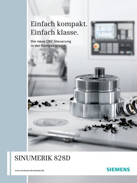 sinumerik 828D Einfach kompakt. Einfach klasse. SINUMERIK 828D