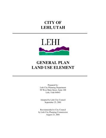 CITY OF LEHI, UTAH GENERAL PLAN LAND USE ELEMENT
