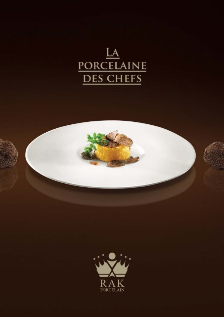 La porcelaine des chefs - RAK Porcelain