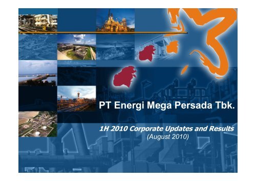 1h 2010 Corporate Updates And Results Energi Mega Persada Tbk