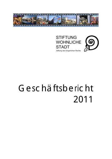 Geschäftsbericht 2011 im PDF-Format - Stiftung Wohnliche Stadt