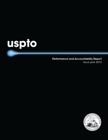 USPTO Performance and Accountability Report - U.S. Patent and ...