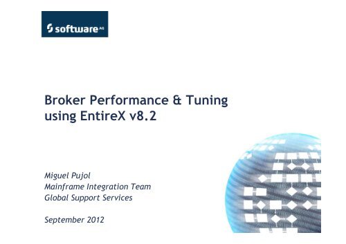 Broker Performance & Tuning using EntireX v8.2 - Software AG