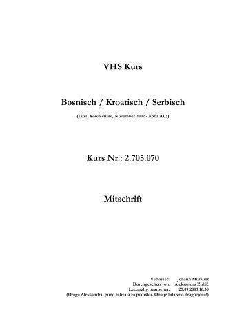 VHS Kurs Bosnisch / Kroatisch / Serbisch Kurs Nr.: 2.705.070 Mitschrift