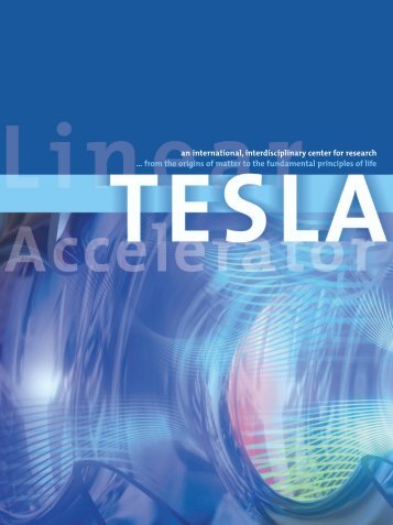 TESLA Brochure - ACFA Joint Linear Collider Physics and Detector ...